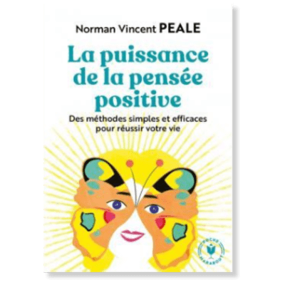 La puissance de la pensée positive - Norman Vincent Peale